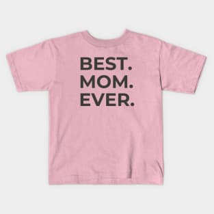 Best mom ever Kids T-Shirt